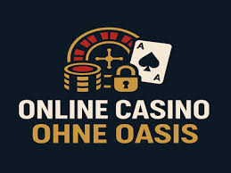 Casino Online ohne Oasis – Der Ultimative Leitfaden 1884716222