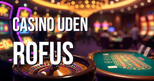 Spille på casino uden om rofus for en bedre oplevelse