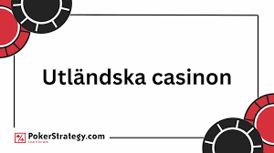 Utländska Casino En Komplett Guide till Spelupplevelser Utanför Sverige