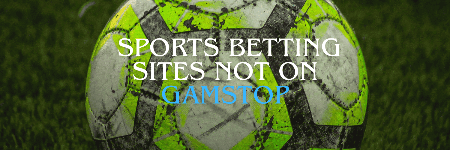 Exploring Non GamStop Sports Betting Sites Freedom to Bet