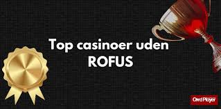 Nye Casinoer Uden ROFUS En Gylden Mulighed for Spilfans