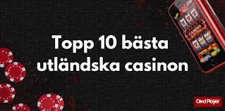 Upptäck Utländska Casino Fördelar och Nackdelar